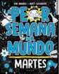 La peor semana del mundo - Martes