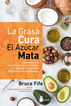 La grasa cura, el az&uacute;car mata