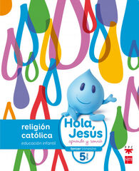 Religi&oacute;n Cat&ograve;lica. 5 a&ntilde;os. Hola, Jes&uacute;s: Aprende y Sonr&iacute;e