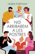 No arribarem a les postres