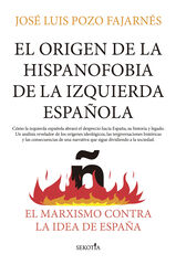 El origen de la hispanofobia de la izquierda espa&ntilde;ola