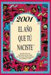 2001 El a&ntilde;o que t&uacute; naciste
