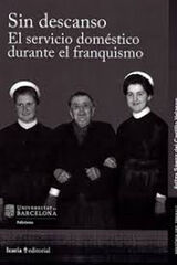 Sin descanso: servicio dom&eacute;stico durante franquismo
