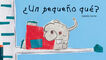 &iquest;Un peque&ntilde;o qu&eacute;?