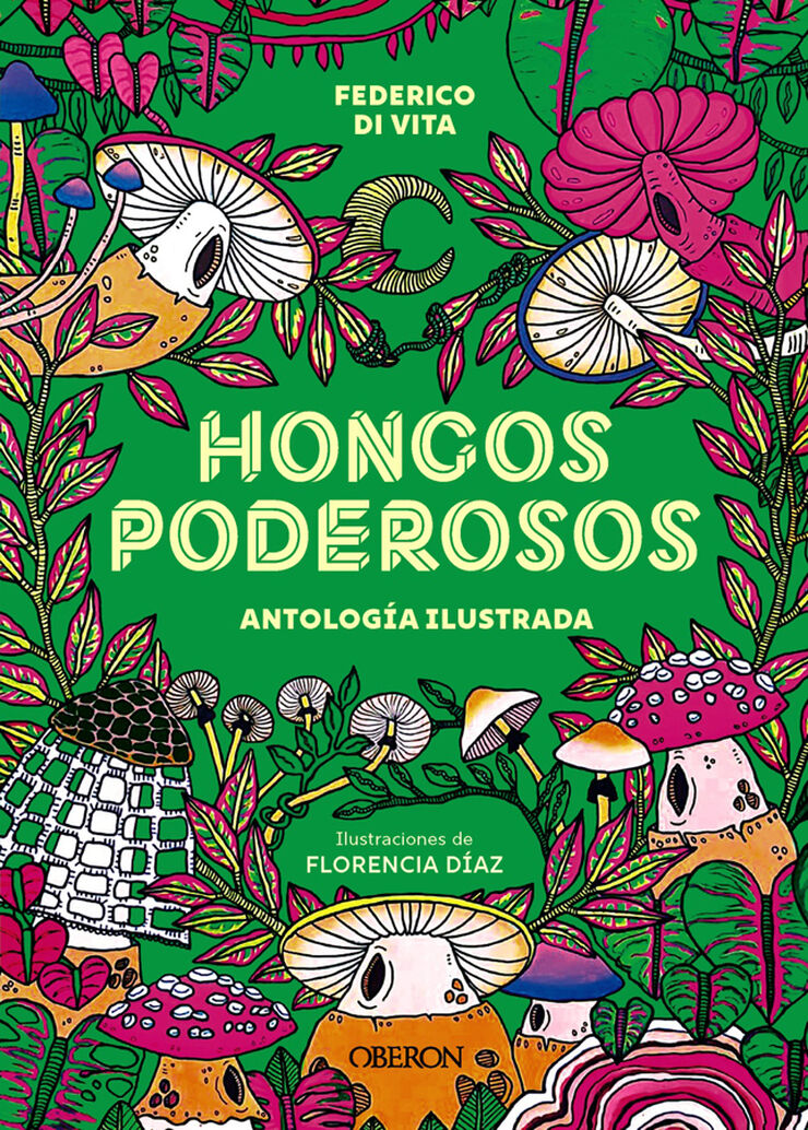 Hongos poderosos. Antolog&iacute;a ilustrada