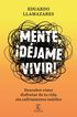 Mente, d&eacute;jame vivir