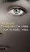 La mujer que no sab&iacute;a llorar