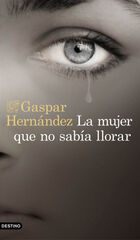 La mujer que no sab&iacute;a llorar
