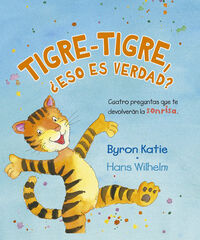 Tigre-tigre, &iquest;eso es verdad?