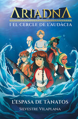 Ariadna i el cercle de l'aud&agrave;cia. 1. L'espasa de T&agrave;natos