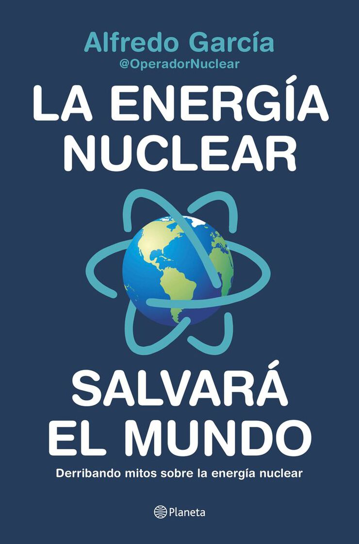 La Energ&iacute;a Nuclear Salvar&aacute; El Mundo