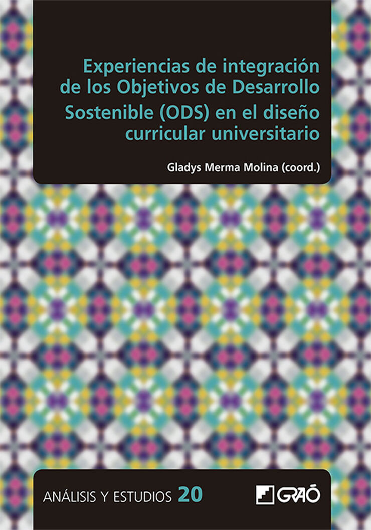 Experiencias de integraci&oacute;n de los Objetivos de Desarrollo Sostenible (ODS) en el dise&ntilde;o curricular universitario