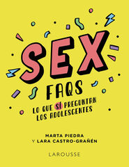Sex FAQS. Lo que S&Iacute; preguntan los adolescentes