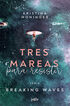 Tres mareas para resistir (Breaking waves 3)