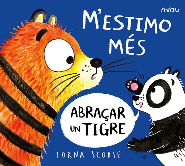 M'estimo m&eacute;s abra&ccedil;ar un tigre
