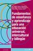 Fundamentos de ense&ndash;anza y aprendizaje para una educaci&oacute;n universal, intercultural y biling&Yuml;e