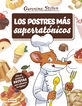 Los postres m&aacute;s superrat&oacute;nicos