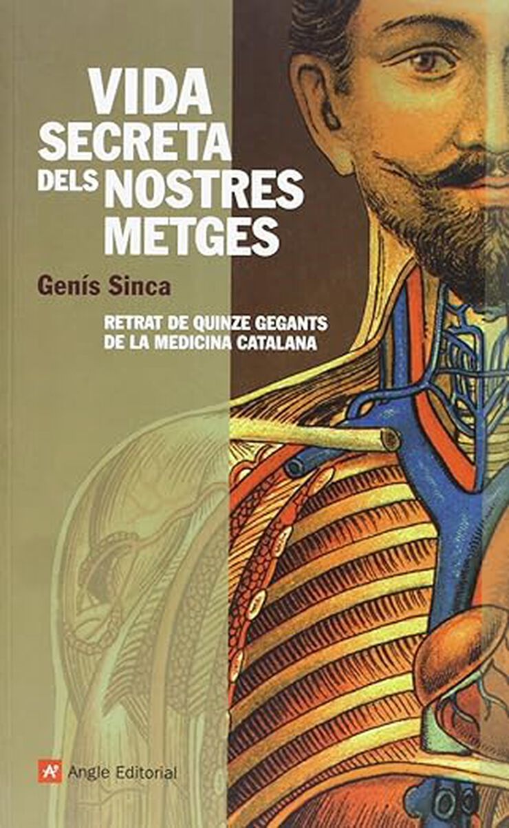Vida secreta dels nostres metges: Retrat de quinze gegants de la medicina catalana