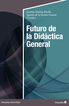 Futuro de la Did&aacute;ctica General