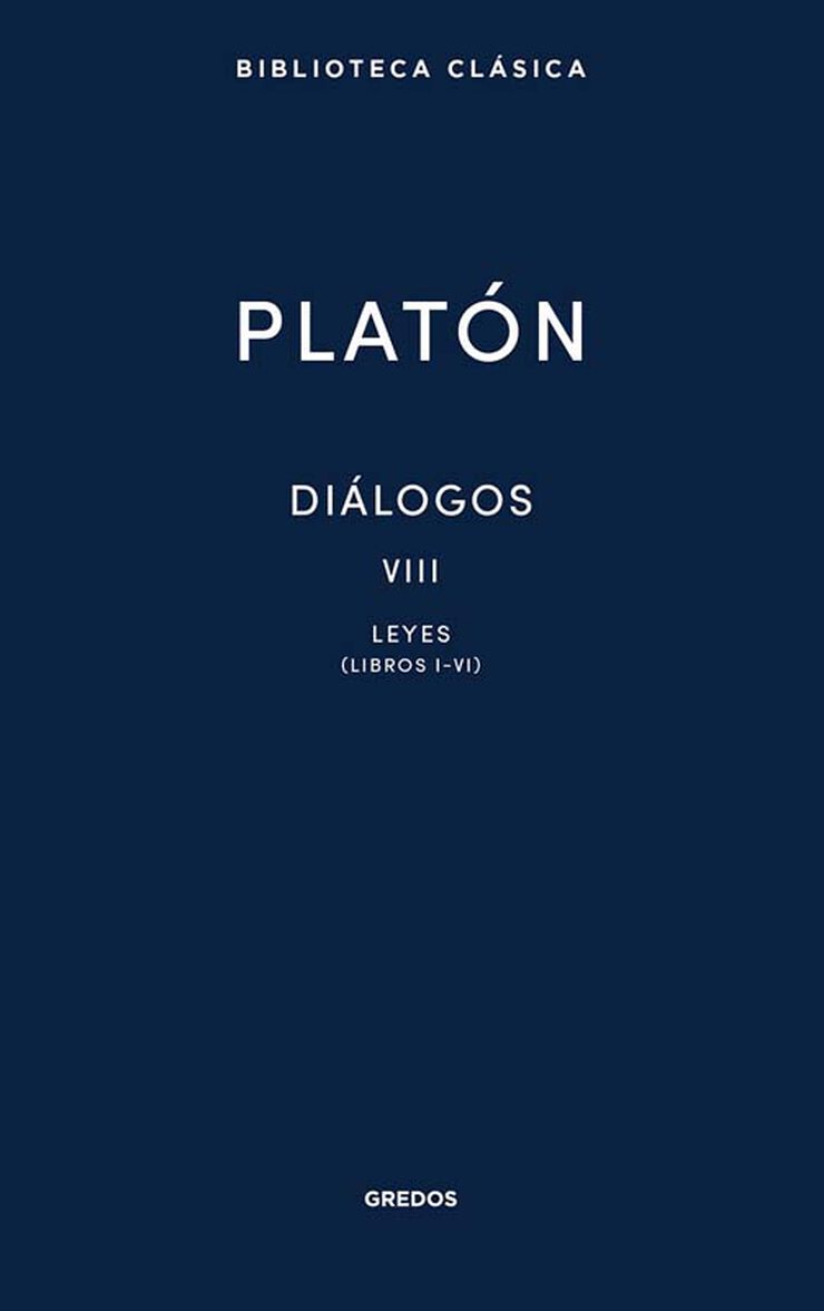 Di&aacute;logos VIII. Leyes (Libros I-VI)
