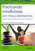 Practicando mindfulness con ni&ntilde;os y adolescentes