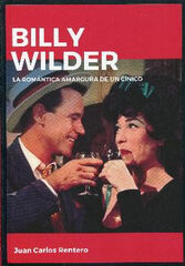 Billy Wilder: La rom&aacute;ntica amargura de u