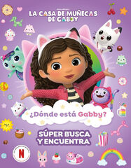 La casa de mu&ntilde;ecas de Gabby. Actividades - &iquest;D&oacute;nde est&aacute; Gabby? Un s&uacute;per busca y encuentra
