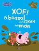 Xof! El bassal m&eacute;s gran del m&oacute;n (Un conte de La Porqueta Pepa)