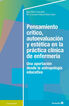 Pensamiento cr&iacute;tico, autoevaluaci&oacute;n y est&eacute;tica en la pr&aacute;ctica cl&rsquo;nica de a enfermer&iacute;a