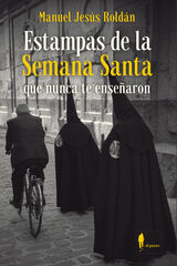 Estampas de la Semana Santa que nunca te ense&ntilde;aron