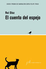 El cuento del espejo: XXXVIII Premio de Narraci&oacute;n Corta Felipe Trigo