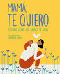 Mam&aacute;, te quiero