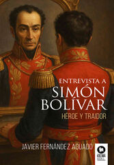 Entrevista a Sim&oacute;n Bol&iacute;var