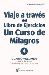 Viaje a trav&eacute;s del Libro de Ejercicios Un Curso De Milagros, Vol 4