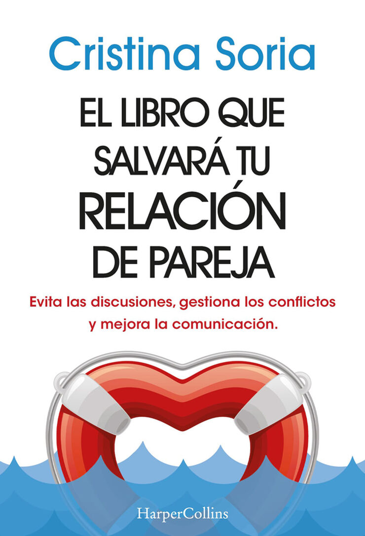 El libro que salvar&aacute; tu relaci&oacute;n de pareja. Evita las discusiones, gestiona los conflictos y mejora la comunicaci&oacute;n.