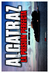 Alcatraz: la prisi&oacute;n perfecta
