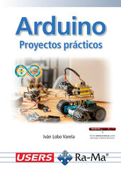 Arduino. Proyectos pr&aacute;cticos. Edici&oacute;n 2025