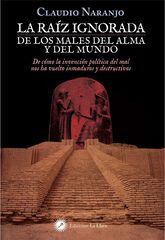 La ra&iacute;z ignorada de los males del alma y del mundo