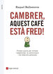 Cambrer aquest caf&egrave; est&agrave; fred!