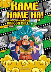 Kame Hame Ha! La gu&iacute;a definitiva de dragon ball