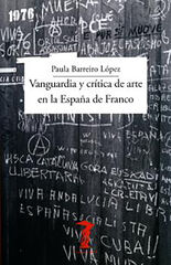 Vanguardia y cr&iacute;tica de arte en la Espa&ntilde;a de Franco