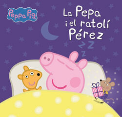 Peppa Pig. Un conte - La porqueta Pepa i el ratol&iacute; P&eacute;rez