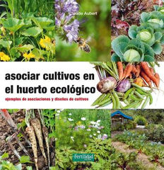 Asociar cultivos en el huerto ecol&oacute;gico