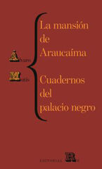 LA Mansi&oacute;n de Arauca&iacute;ma / Cuadernos del palacio negro