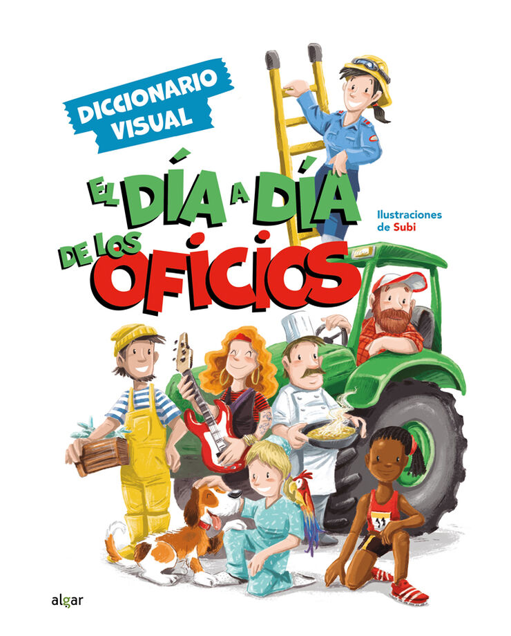 El d&iacute;a a d&iacute;a de los oficios. Diccionario visual