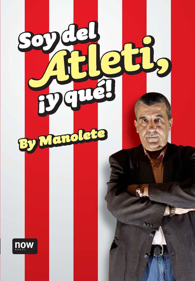 Soy del Atleti, &iexcl;Y qu&eacute;!