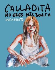 Calladita no eres m&aacute;s bonita