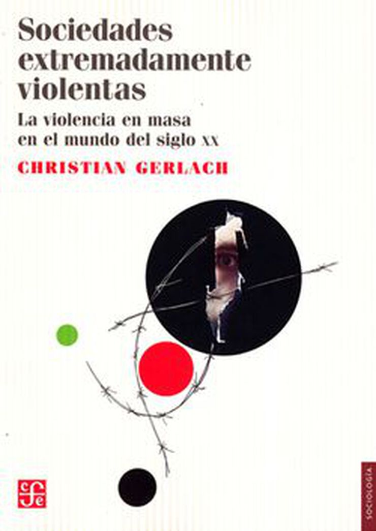 Sociedades extremadamente violentas. La violencia en masa en el mundo del siglo XX