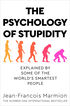 The psychology of stupidity