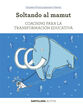 Coaching para la transformaci&oacute;n. Soltando al mamut